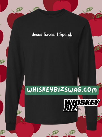 Jesus Saves. I Spend - Long Sleeve