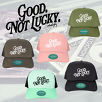 Good. Not Lucky. - Snapback Trucker Hat