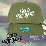 Good. Not Lucky. - Snapback Trucker Hat