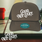 Good. Not Lucky. - Snapback Trucker Hat