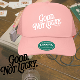 Good. Not Lucky. - Snapback Trucker Hat