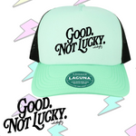 Good. Not Lucky. - Snapback Trucker Hat