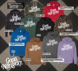 Good. Not Lucky. - Stacked Hoodie