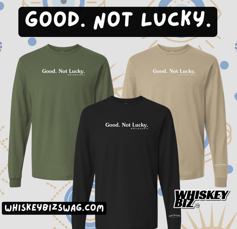 Good. Not Lucky. - Long Sleeve