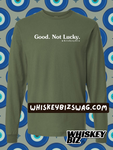 Good. Not Lucky. - Long Sleeve