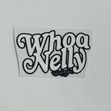 WHOA NELLY - UV Sticker