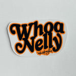 WHOA NELLY - Sticker