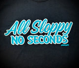 All Sloppy No Seconds - Black