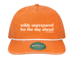 wildly unprepared for the day ahead - Snapback Hat